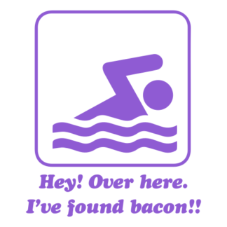 Hey! Over Here, I've Found Bacon! Decal (Lavender)